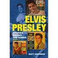 Elvis Presley: Stories Behind the Songs Volume Two