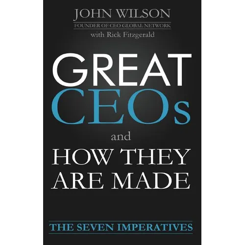Great Ceos and How They Are Made