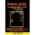 Papa Doc: Portrait of a Haitian Tyrant