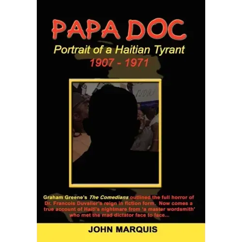 Papa Doc: Portrait of a Haitian Tyrant