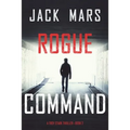 Rogue Command (A Troy Stark Thriller-Book #2)
