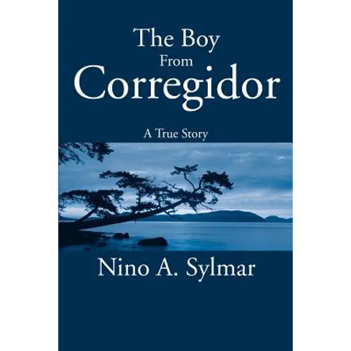 The Boy from Corregidor: A True Story