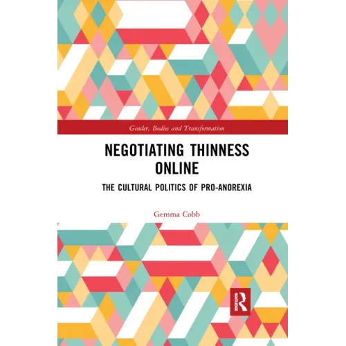 Negotiating Thinness Online: The Cultural Politics of Pro-Anorexia