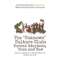 The "Unknown" Culture Club: Korean Adoptees, Then and Now