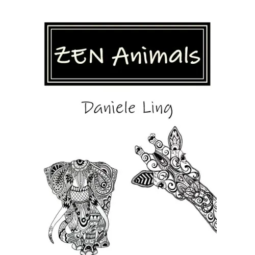ZEN Animals: A Complete Guide to Master Wild Animals Drawing in Zen Doodle
