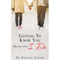 Getting To Know You Before I say I Do
