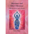 Marriages and Other Dilemmas: Collected Stories and a Memoir
