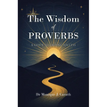 The Wisdom of Proverbs: A Guide to Lasting Success