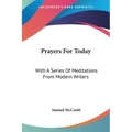 Prayers For Today: With A Series Of Meditations From Modern Writers