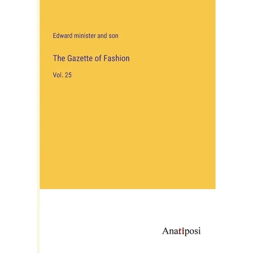 The Gazette of Fashion: Vol. 25