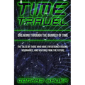 Breaking Through the Barrier of Time: Tales of Those Who Have Entertained Visions, Visionaries, and Visitors from the Future