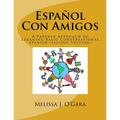 Español Con Amigos: A Partner Approach to Learning Basic Conversational Spanish (Second Edition)