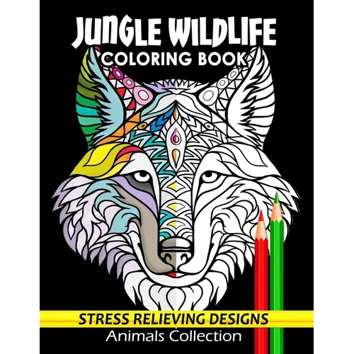 Jungle Wildlife Coloring Book: Animals Adults Coloring Book Stress Relieving Designs Patterns