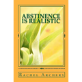 Abstinence is Realistic