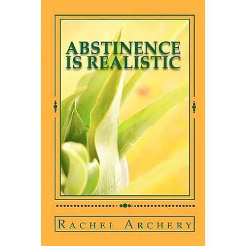 Abstinence is Realistic