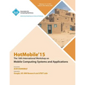 HotMobile 15 16th International Workshop on Mobile Computing Systems and Applications