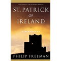 St. Patrick of Ireland: A Biography
