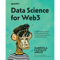 Data Science for Web3: A comprehensive guide to decoding blockchain data with data analysis basics and machine learning cases