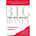 Big Money: Seven Steps to Picking Great Stocks and Finding Financial Security