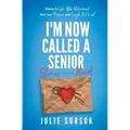 I'm Now Called a Senior Stories from the Heart