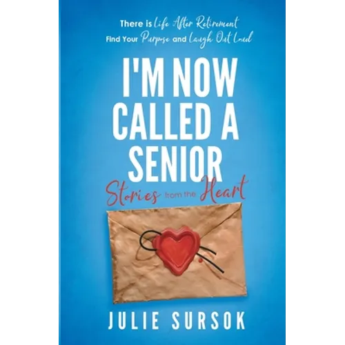 I'm Now Called a Senior Stories from the Heart