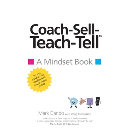 Coach-Sell-Teach-Tell(TM)️: A Mindset Book