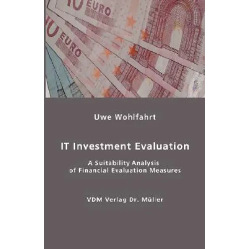 IT Investment Evaluation: A Suitability Analysis of Financial Evaluation Measures