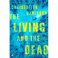 The Living and the Dead: A Novel about a Crime