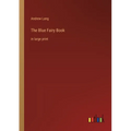 The Blue Fairy Book: in large print