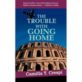The Trouble With Going Home