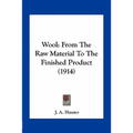 Wool: From The Raw Material To The Finished Product (1914)