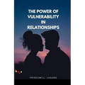 The Power of Vulnerability in Relationships