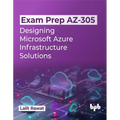 Exam Prep AZ-305: Designing Microsoft Azure Infrastructure Solutions (English Edition)