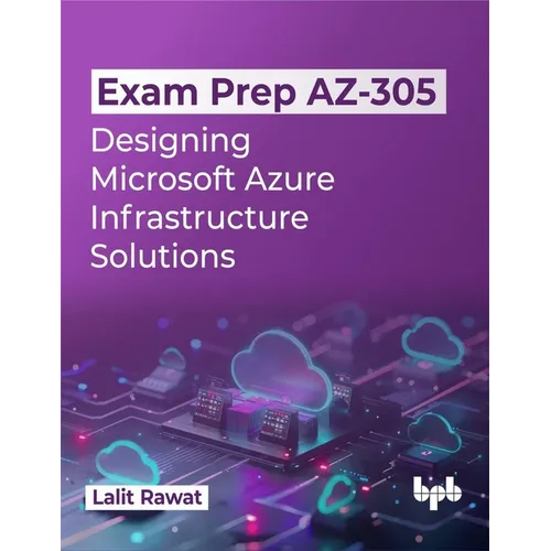 Exam Prep AZ-305: Designing Microsoft Azure Infrastructure Solutions (English Edition)
