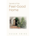 Secrets of the Feel-Good Home