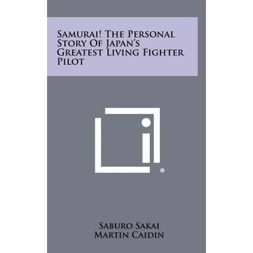 Samurai! the Personal Story of Japan's Greatest Living Fighter Pilot