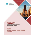 RecSys 11 Proceedings of the Fifth ACM Conference on Recommender Systems