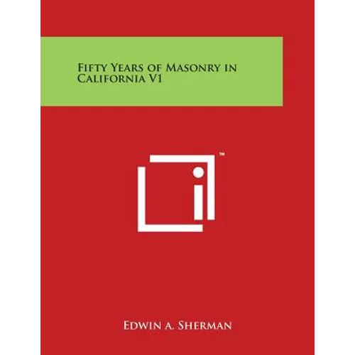 Fifty Years of Masonry in California V1