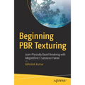 Beginning Pbr Texturing: Learn Physically Based Rendering with Allegorithmic's Substance Painter