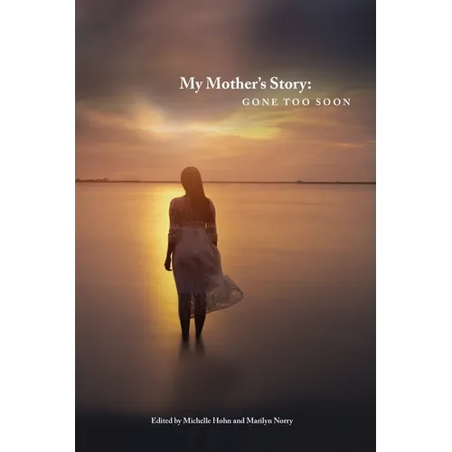 My Mother's Story: Gone Too Soon