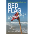 Red Flag Relationships: The Ultimate Red Flags You Should Know