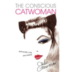 The Conscious Catwoman Explains Life On Earth - Paperback