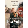The Seduction of Eva Volk: A Novel of Hitler's Christians