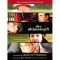 The Ultimate Gift: The Novelization of the Timeless and Uplifting Story