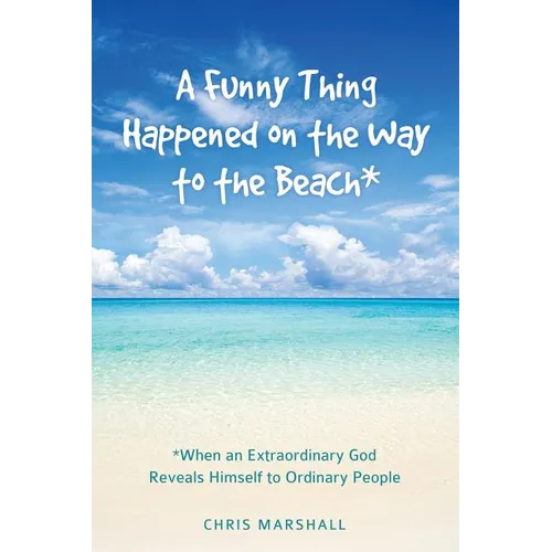 A Funny Thing Happened on the Way to the Beach*