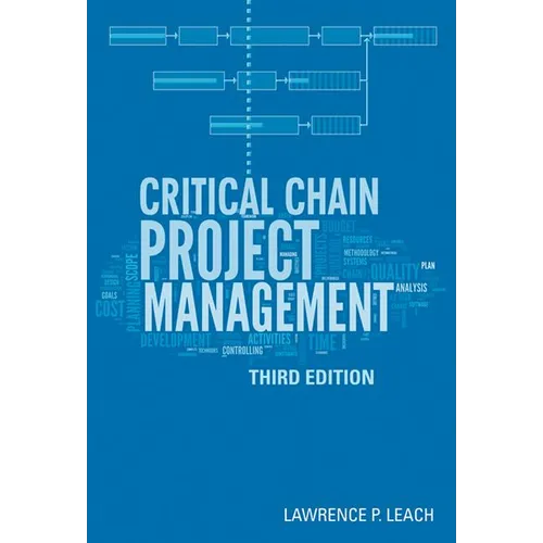 Critical Chain Project Management, Third Edition