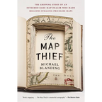 The Map Thief: The Gripping Story of an Esteemed Rare-Map Dealer Who Made Millions Stealing Priceless Maps - Paperback