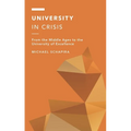 University in Crisis: From the Middle Ages to the University of Excellence