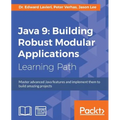 Java 9: Master advanced Java features and implement them to build amazing projects