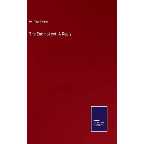 The End not yet: A Reply